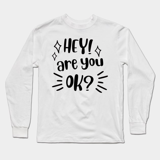 Hey! Are you ok? Long Sleeve T-Shirt by BoogieCreates